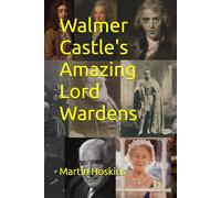 Walmer Castle's Amazing Lord Wardens