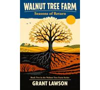 Walnut Tree Farm: Seasons of Return: 2