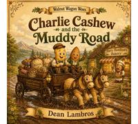 Walnut Wagon Woes: A Charlie Cashew Adventure: 1