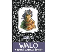 Walo: A Central American Odyssey (Vol. 2)