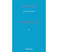 Walras A. & L. - Œuvres économiques complètes - Vol. 2: Tome 2, La vérité sociale