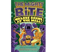 Walrus Brawl at the Mall (The Mighty Bite #2) : A Graphic Novel