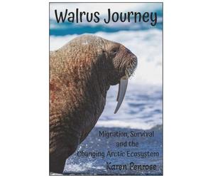 Walrus Journey: Migration, Survival, and the Changing Arctic Ecosystem: Facts for Kids/Arctic Wildlife/Alaskan Habitat/Polar Animals/Climate ... Activities/Citizen Science/Educational