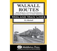 Walsall Routes : From Rugeley, Lichfield and Dudley Including Priestfield to West Bromwich
