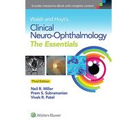 Walsh & Hoyt's Clinical Neuro-Ophthalmology: The Essentials