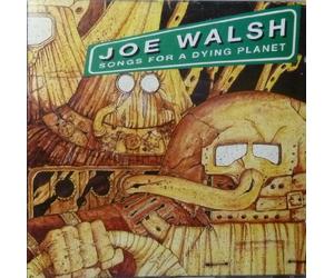 Walsh, Joe - Songs for a Dying Planet