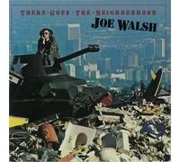 Walsh, Joe - There Goes Neighborhood