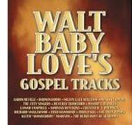 Walt Baby Love's Gospel Tracks by The Right Stuff
