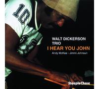 Walt Dickerson Trio - I Hear You John
