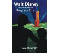 Walt Disney and the Promise of Progress City by Sam Gennawey (2014-12-16)
