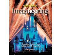 Walt Disney Imagineering: A Behind the Dreams Look at Making More Magic Real (Walt Disney Imagineering Book)