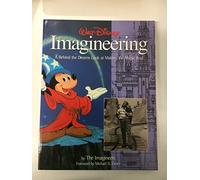 Walt Disney Imagineering: A Behind-the-Dreams Look at Making The Dream Real
