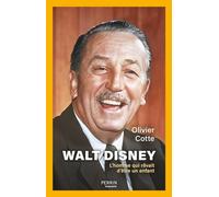 Walt Disney - L'Homme qui rêvait d'être un enfant