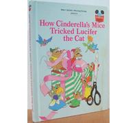 Walt Disney Productions presents How Cinderella's mice tricked Lucifer the cat
