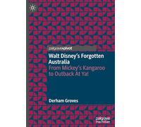 Walt Disney’s Forgotten Australia: From Mickey’s Kangaroo to Outback At Ya!