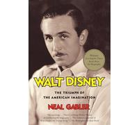 Walt Disney: The Triumph of the American Imagination - Paperback NEW Gabler, Nea