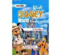 Walt Disney World Travel Guide 2026 2027: How to Plan Better Park Days with Maps, Hotel and Dining, Crowd Strategies, Itineraries, and Budget Tools ... Time Visitors (Modern Practical Travels)