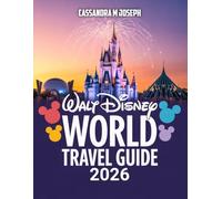 Walt Disney World Travel Guide 2026: Plan Your Magical Vacation: Insider Tips, Attractions, and Essentials for a Unforgettable Adventure