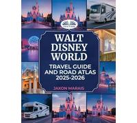 Walt Disney World Travel Guide And Road Atlas 2025 - 2026
