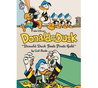 Walt Disney's Donald Duck Donald Duck Finds Pirate Gold: The Complete Carl Barks