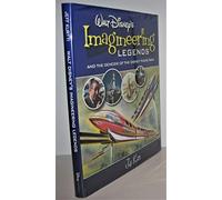 Walt Disney's Legends Of Imagineering: And the Genesis of the Disney Theme Park