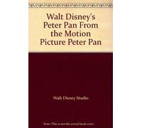 Walt Disney's Peter Pan From the Motion Picture "Peter Pan"