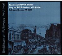 Walt Robertson - American Northwest Ballads