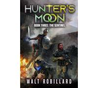 Walt Robillard The Sentinel: A Military Sci-Fi Series Paperback Book Walt Robillard Multicolor