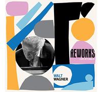 Walt Wagner - Reworks
