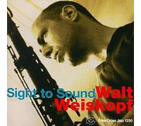 Walt Weiskopf - Sight to Sound