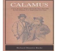 Walt Whitman Calamus - A Series Of Letters Written During The Years 1868-1880 Walt Whitman Multicolor