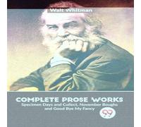 Walt Whitman Complete Prose Works Specimen Days & Collect, November Boughs Walt Whitman Multicolor