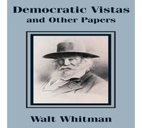 Walt Whitman Democratic Vistas & Other Papers Paperback Book Walt Whitman Multicolor