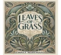 Walt Whitman Leaves of Grass (Collector's Edition) (Laminated Hardback with Walt Whitman Multicolor