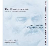 Walt Whitman The Correspondence Volume VI: A Supplement with a Composite Index Walt Whitman Multicolor