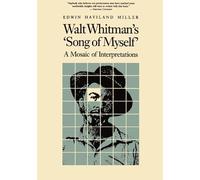 Walt Whitman's Song of Myself: A Mosaic of Interpretations