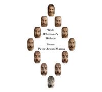 Walt Whitman's Wolves: Poems
