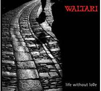 Waltari - Life Without Love