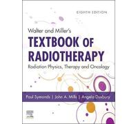 Walter and Miller's Textbook of Radiotherapy: Radiation Physics, Therapy and Oncology