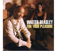 Walter Beasley - For Your Pleasure
