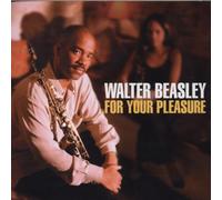 Walter Beasley - For Your Pleasure