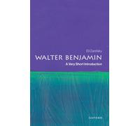 Walter Benjamin : A Very Short Introduction