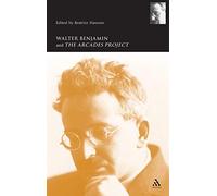 Walter Benjamin and the Arcades Project (Walter Benjamin Studies)