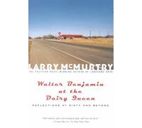 [Walter Benjamin at the Dairy Queen] (By: McMurtry) [published: August, 2001]