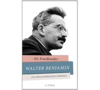 Walter Benjamin: Ein philosophisches Porträt