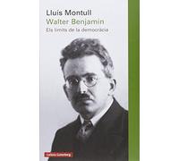 Walter Benjamin: Els límits de la democràcia (Llibres en català)