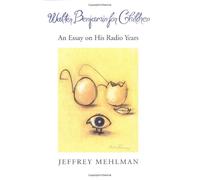 Walter Benjamin for Children: An Essay on His Radio Years