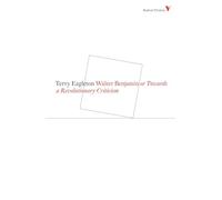 Walter Benjamin – Or, Towards a Revolutionary Criticism – Series 4 (Radical Thinkers)