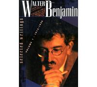 Walter Benjamin Selected Writings V 1 - 1913-1926