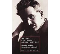Walter Benjamin's Other History